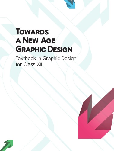 Towards A New Age Graphic Design: Textbook in Graphic Design for Class XII