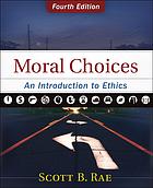 Moral choices : an introduction to ethics