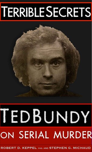 Terrible Secrets: Ted Bundy on Serial Murder