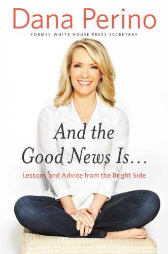And the Good News Is...: Lessons and Advice from the Bright Side