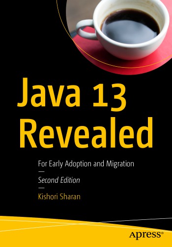 Java 13 Revealed - For Early Adoption and Migration.