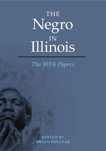 The Negro in Illinois: The WPA Papers