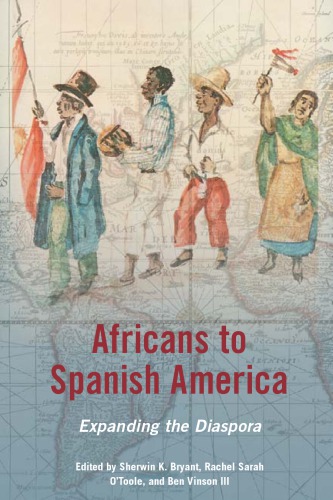 Africans to Spanish America: Expanding the Diaspora