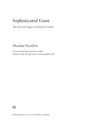Sophisticated Giant: The Life and Legacy of Dexter Gordon