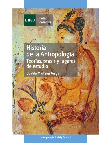 Historia de la antropología, teorías, praxis y lugares de estudio