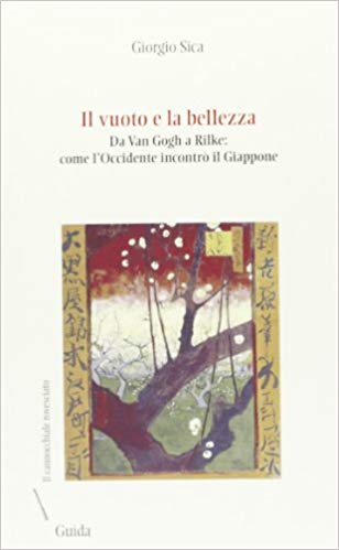 Il vuoto e la bellezza. Da Van Gogh a Rilke: come l’Occidente incontrò il Giappone