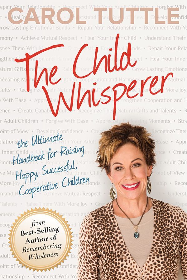 The child whisperer : the ultimate handbook for raising happy, successful, cooperative children