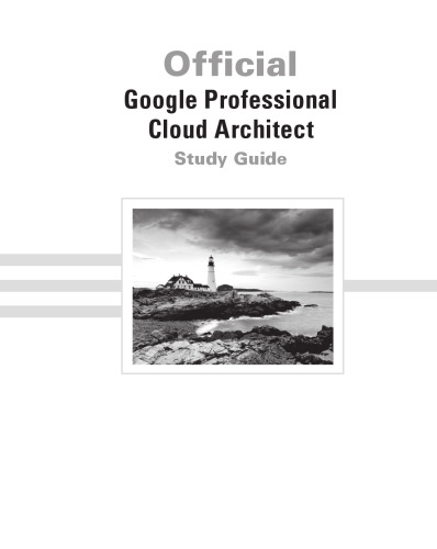 Official Google Cloud Certified Professional Cloud Architect Study Guide