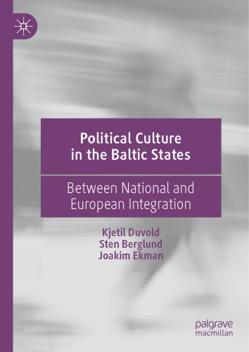 Political Culture In The Baltic States: Between National And European Integration