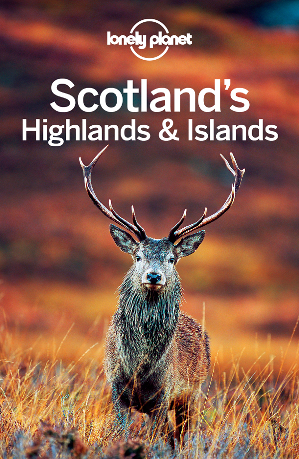 Lonely Planet Scotland’s Highlands & Islands.