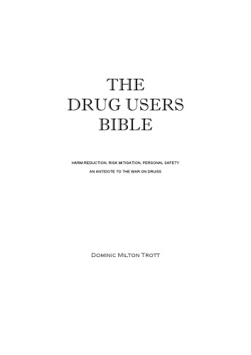 The Drug Users Bible: Harm Reduction, Risk Mitigation, Personal Safety