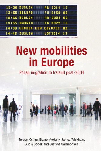 New Mobilities in Europe: Polish Migration to Ireland Post-2004