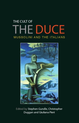 The Cult of the Duce: Mussolini and the Italians