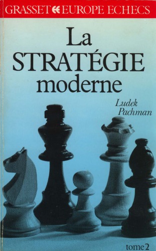 La stratégie moderne aux échecs. Tome II