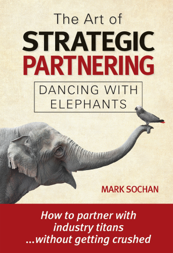 The Art of Strategic Partnering: Dancing with Elephants