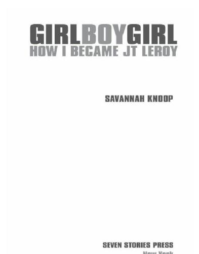 Girl Boy Girl: How I Became JT LeRoy