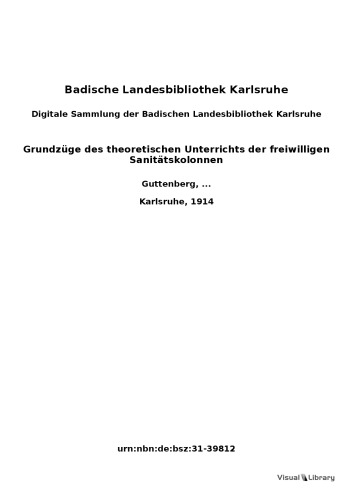 Grundzüge des theoretischen Unterrichts der freiwilligen Sanitätskolonnen : für Wiederholungskurse in Frage und Antwort
