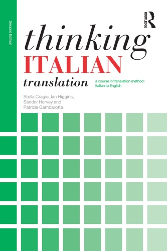 Thinking Italian Translation: A Course in Translation Method: Italian to English
