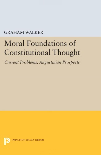 Moral Foundations of Constitutional Thought: Current Problems, Augustinian Prospects