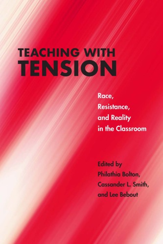 Teaching With Tension: Race, Resistance, and Reality in the Classroom