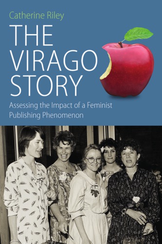 The Virago Story: Assessing the Impact of a Feminist Publishing Phenomenon