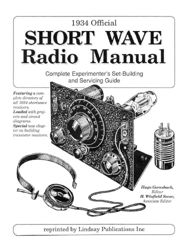 1934 official short wave radio manual : complete experimenter’s set-building and servicing guide