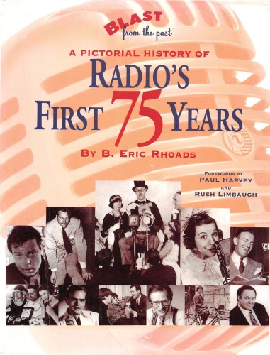 Blast from the past : a pictorial history of radio’s first 75 years