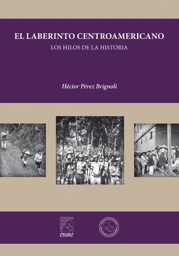 El laberinto centroamericano: los hilos de la historia