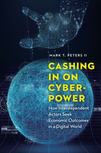 Cashing In On Cyberpower: How Interdependent Actors Seek Economic Outcomes In A Digital World