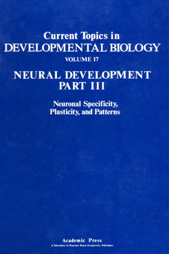 Neural Development Part III: Neuronal Specificity, Plasticity, and Patterns