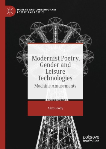 Modernist Poetry, Gender And Leisure Technologies: Machine Amusements