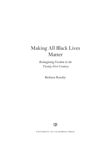 Making All Black Lives Matter: Reimagining Freedom in the Twenty-First Century