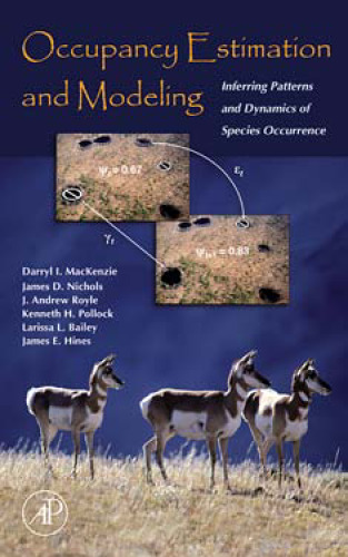 Occupancy Estimation and Modeling: Inferring Patterns and Dynamics of Species Occurrence
