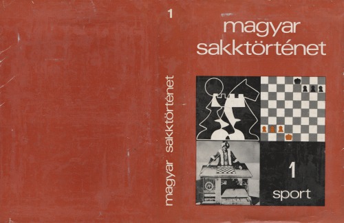Magyar sakktörténet. 3. kötet, Az első magyarországi nemzetközi sakkversenytől a második magyar sakkszövetség megalakulásáig