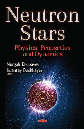 Neutron Stars - Physics, Properties and Dynamics