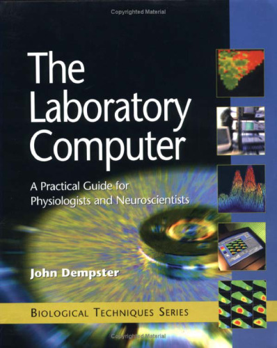The Laboratory Computer: A Practical Guide for Physiologists and Neuroscientists