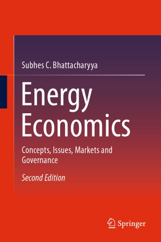 Energy Economics: Concepts, Issues, Markets And Governance