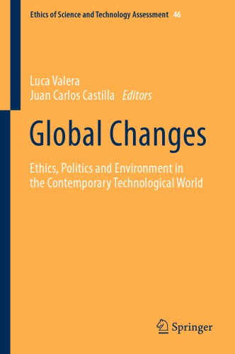 Global Changes: Ethics, Politics And Environment In The Contemporary Technological World
