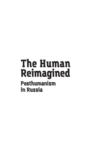 The Human Reimagined: Posthumanism in Russia