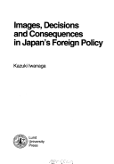 Decisions and Consequences in Japan’s Foreign Policy