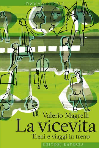La vicevita. Treni e viaggi in treno