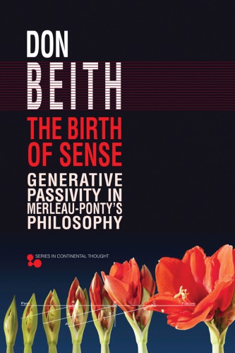 The Birth Of Sense: Generative Passivity In Merleau-Ponty’s Philosophy