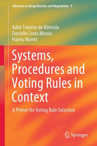 Systems, Procedures And Voting Rules In Context: A Primer For Voting Rule Selection