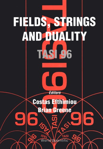 Fields, Strings, and Duality : TASI 96 : Boulder, Colorado, US, 2-28 June 1996