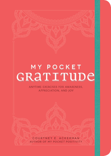 My Pocket Gratitude Anytime Exercises for Awareness, Appreciation, and Joy