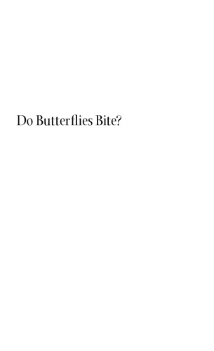 Do Butterflies Bite?: Fascinating Answers to Questions About Butterflies and Moths