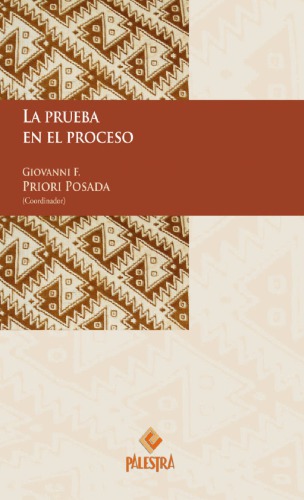 La prueba en el proceso. Libro de Ponencias del VIII Seminario Internacional de Derecho Procesal: Proceso y Constitución