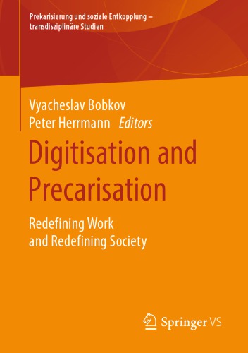 Digitisation And Precarisation: Redefining Work And Redefining Society