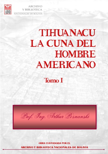 Tiahunacu: Cradle of American Men Book 1 by Arthur Posnansky