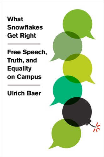 What Snowflakes Get Right: Free Speech, Truth, And Equality On Campus